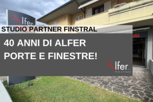 Alfer infissi, 40 anni di esperienza a Castelfiorentino e San Miniato